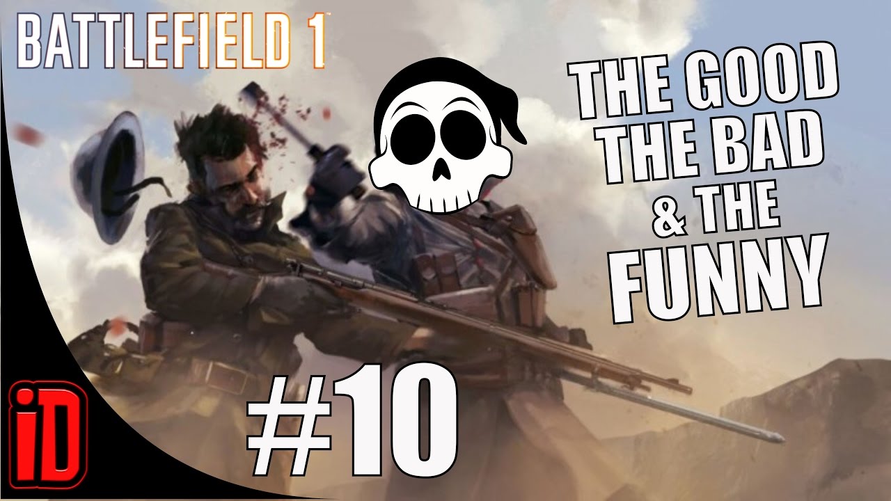 Battlefield 1 : The Good, The Bad & The Funny 10 (IMD3TH Gaming) 