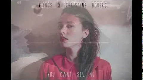 Kiings x Christine Hoberg - You Cant See Me