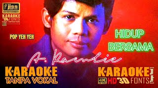 HIDUP BERSAMA - A. RAMLIE - KARAOKE HD [4K] Tanpa Vocal