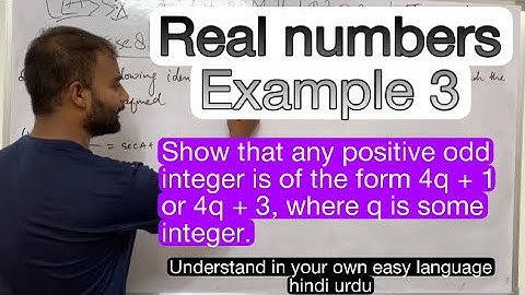 Example3|Class10|Real numbers|Show that any positive odd integer is of the form 4q + 1 or 4q + 3, wh