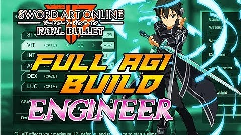 SAO: Fatal Bullet IS FULL AGI BUILD Engineer GOOD?