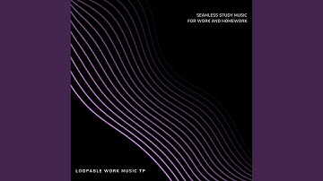 Focus Music for Studying and Homework Loops