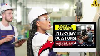 Machine Operator Interview Questions and Answers | How To Ace Machine Operator Interview