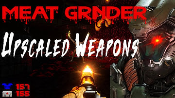 MEATGRINDER Neural Upscale (HQ Weapons)