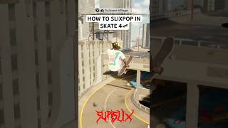 HOW TO SLIXPOP IN SKATE 4 #skate4 #easkate #skategameplay #skate4clips #skate4gameplay #tutorial #fy