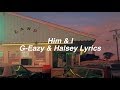 Him & I || G-Eazy and Halsey Lyrics