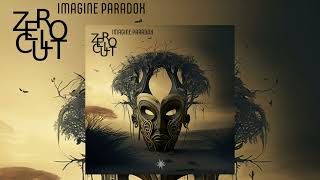 Zero Cult  Imagine Paradox [FULL ALBUM]