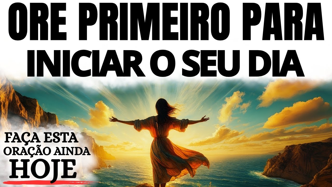COMECE O SEU DIA COM ESSA ORAÇÃO PODEROSA | VEJA COMO DEUS ABRE PORTAS INVISÍVEIS NA SUA VIDA