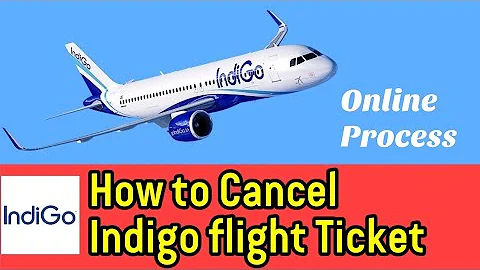 How do I cancel my Indigo flight ticket?