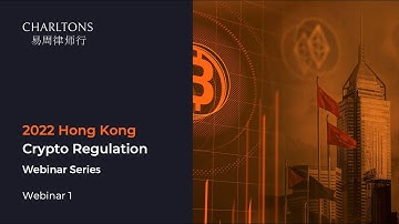 Charltons Hong Kong Crypto Regulation Webinars Series 2022 | Webinar 1 | 3 October 2022