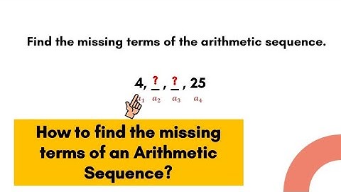 How to find the missing terms of an Arithmetic Sequence | LMT101