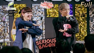 Serious Bacon - Pause & Play / Future Park : 13 Oct 23 [Full]