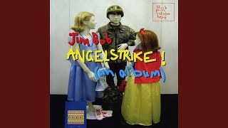 Video thumbnail of "Jim Bob - Angelstrike!"