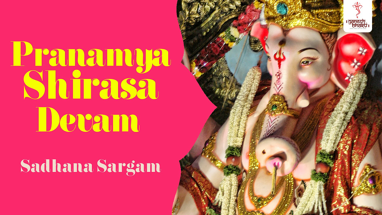 Ganpati Stotra with Lyrics   Pranamya Shirasa Devam by Sadhana Sargam