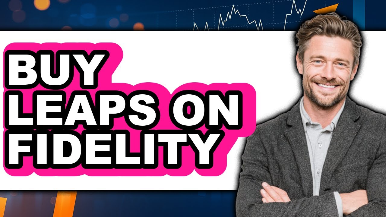 How to Buy LEAPS on Fidelity (Only Way)