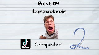 Lucasivkovic TikTok Compilation PART 2