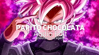 🍷SeeYa - Papito Chocolata [Edit Audio]