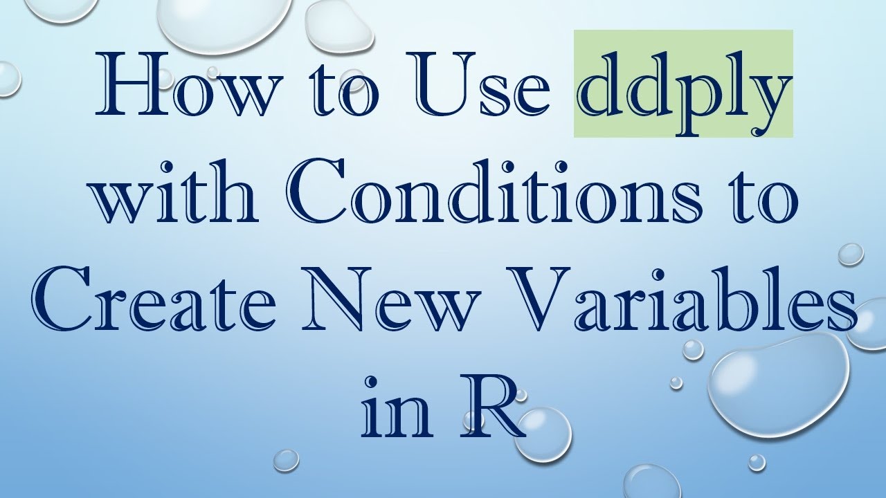 How to Use ddply with Conditions to Create New Variables in R - YouTube