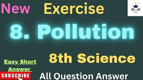 pollution exercise class 8 | pollution exercise | 8th science chapter 8 question answer | pollution