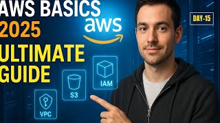 AWS Basics ULTIMATE Guide (2025): Master EC2, S3, IAM, and VPC for Cloud Beginners Day-15