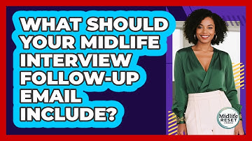 What Should Your Midlife Interview Follow-up Email Include? - Midlife Reset Coach