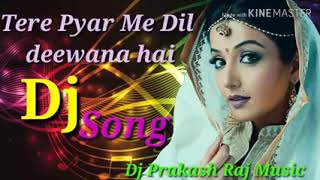 TERE PYAAR ME DIL DIWANA HAI|| dj prakash raj.#vikash_hatras.#Rupesh_mixing.