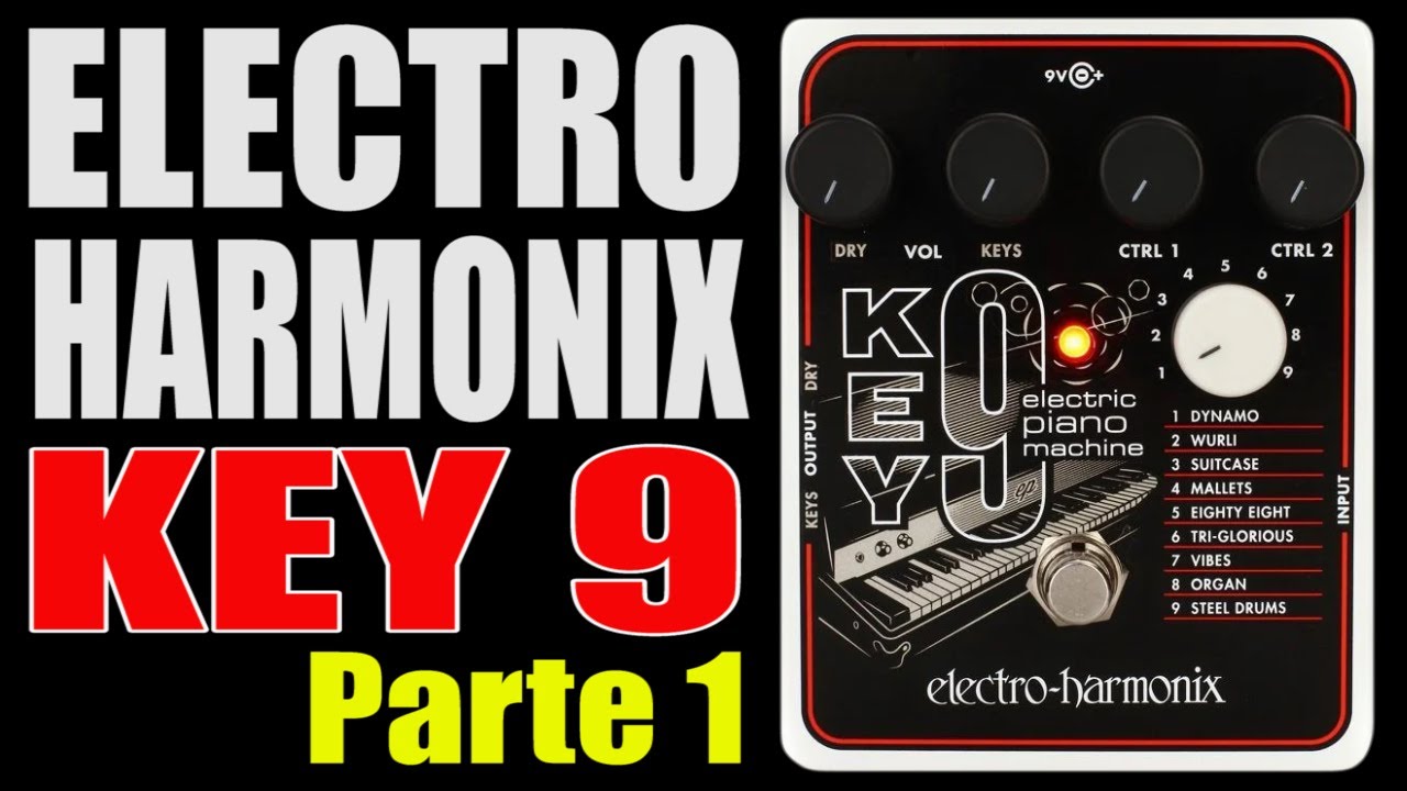Loucos por Pedais - KEY 9 ELECTRO HARMONIX - Parte 01 - YouTube