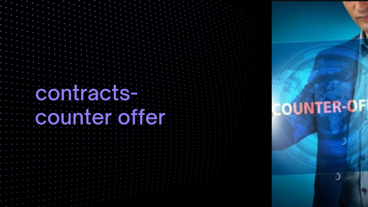 Making Contracts-Counter offer