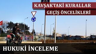 Kavşak Kuralları - Anayol Tali Yol Ayrımı Hukuki İnceleme Motovlog