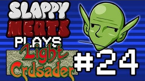 Slappy Plays Light Crusader Part 24: Ramiah B.Roke