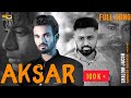 Aksar  shalom jacob  sandeep dosanjh  ashish talib  new masih song 2022  full song 