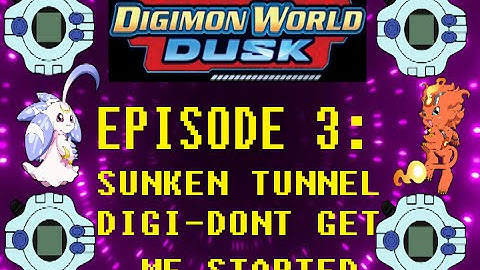 Digimon world dusk walkthrough episode 3: sunken tunnel digi-dont get me started