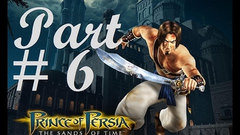 Prince of Persia The Sands of Time Walkthrough Part 6 (Let