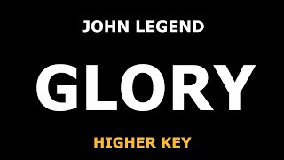 John Legend - Glory - Piano Karaoke [HIGHER KEY]
