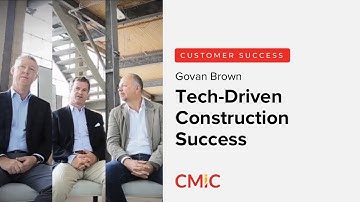 Empowering Construction: Govan Brown’s Success with CMiC’s Integrated Software Solutions