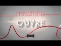 Maurane / « Ouvre » (extrait)