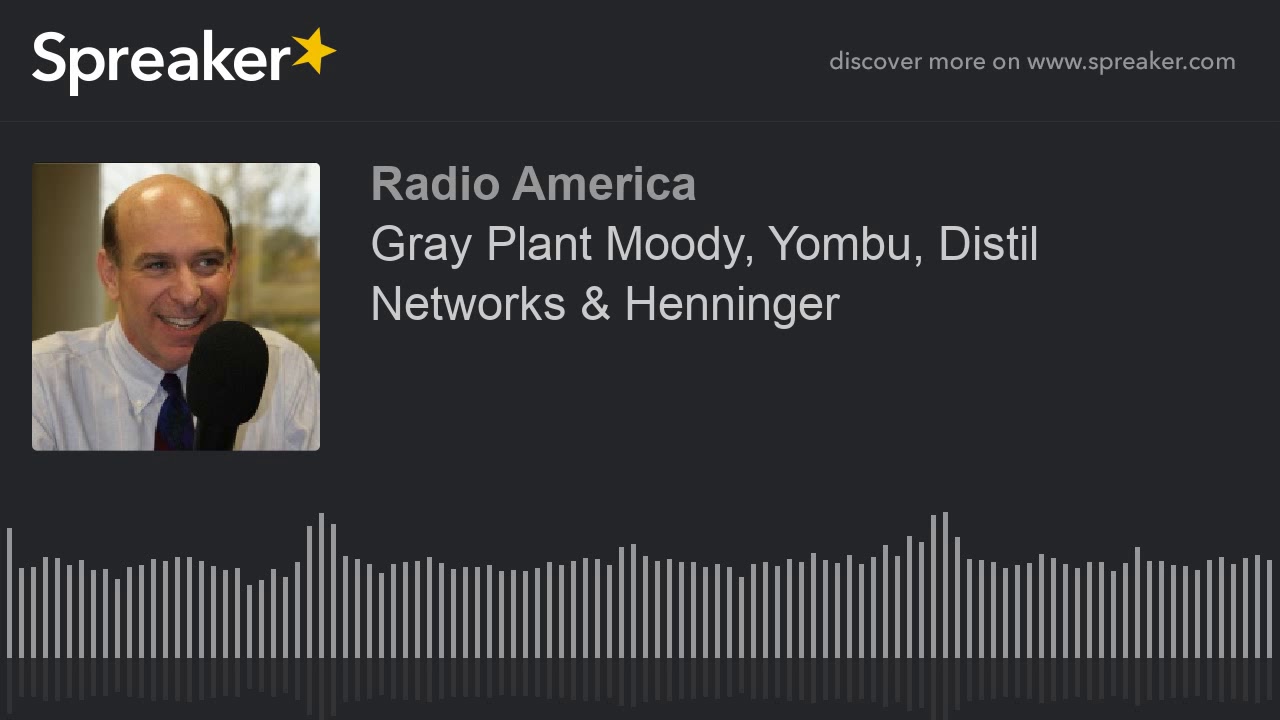 Gray Plant Moody, Yombu, Distil Networks & Henninger