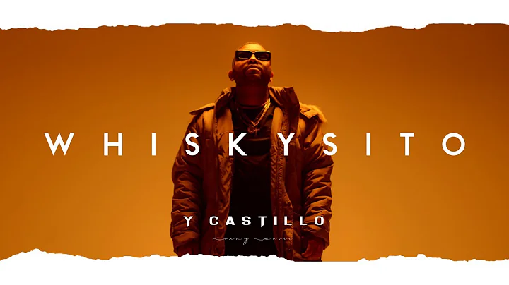 Y Castillo  -  Whyskysito  ( Video Oficial )