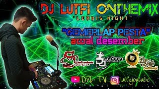 DJ LUTFI TERBARU 4 12 2019