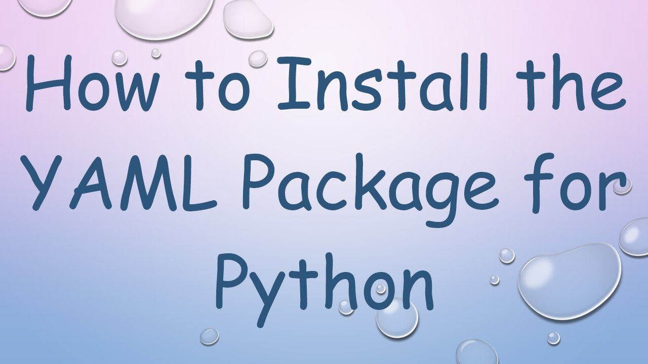 How to Install the YAML Package for Python - YouTube