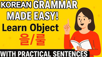 Korean Grammar Made EASY! Learn Object (을/를) With Pratical Sentences