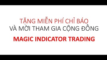 Tặng miễn phí chỉ báo giao dịch và mời tham gia cộng đồng Magic Indicator Trading