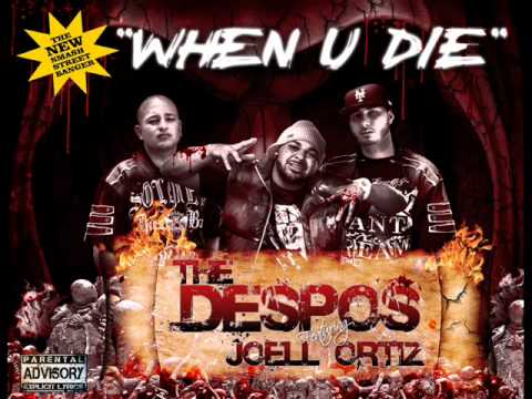 The Despos FT Joel Ortiz- WHEN YOU DIE