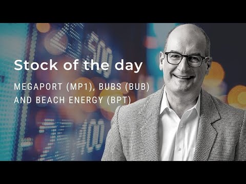 Stocks of the day: Megaport (#MP1), Bubs (#BUB) and Beach Energy (#BPT)