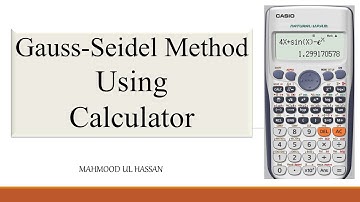 Gauss Seidel Method | Using Calculator fx-991ES Plus| Calculator Programming | Numerical Methods |