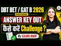 DBT BET / GAT B Answer Key 2026 | DBT BET / GAT B Challenge Kaise Kare | DBT BET / GAT B 2026
