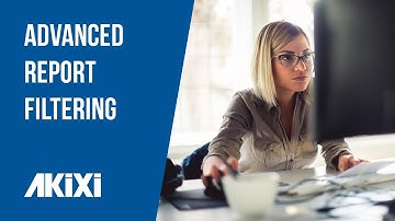 Akixi Advanced Report Filtering