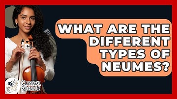 What Are The Different Types Of Neumes? - Classical Serenade
