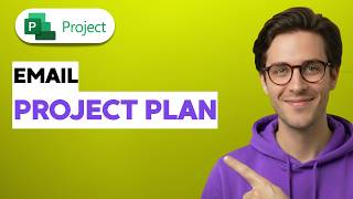 How to Email a Project Plan from Microsoft Project [2026 Full Guide]