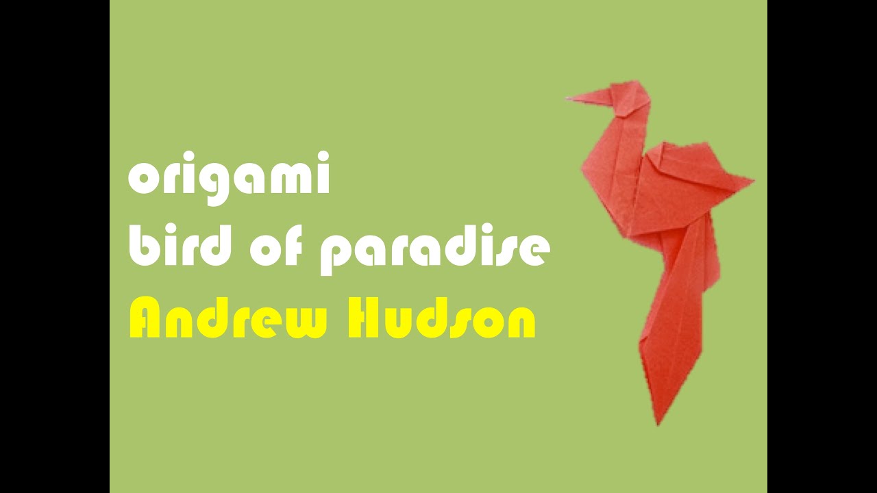 Origami bird of paradise by Andrew Hudson YouTube